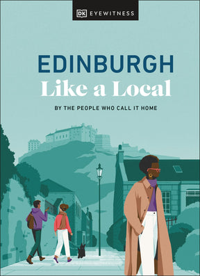 Edinburgh Like a Local: By the People Who Call It Home - Retail Maharaj