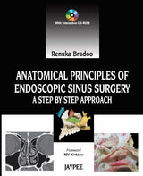 ANATOMICAL PRINCIPLES OF ENDOSCOPIC SINUS SURGERY: A STEP BY STEP APPROACH WITH INTERACTIVE CD-ROM