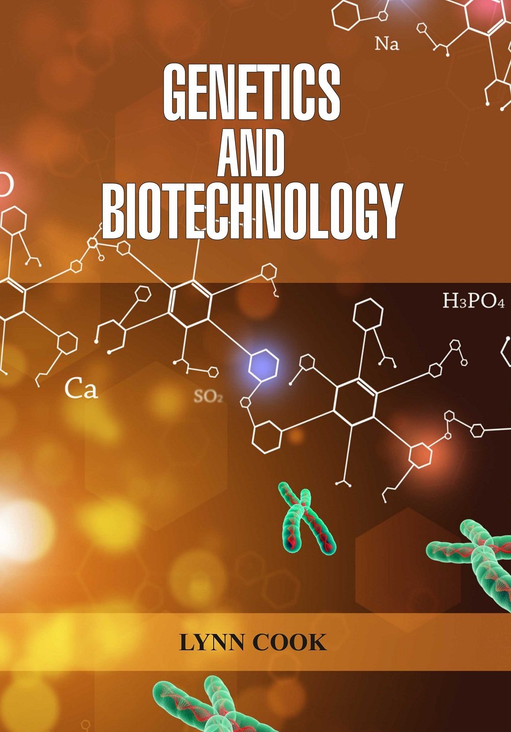 Genetics and Biotechnology by Lynn Cook