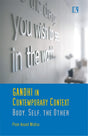 GANDHI IN CONTEMPORARY CONTEXT: Body, Self, the Other - Retail Maharaj