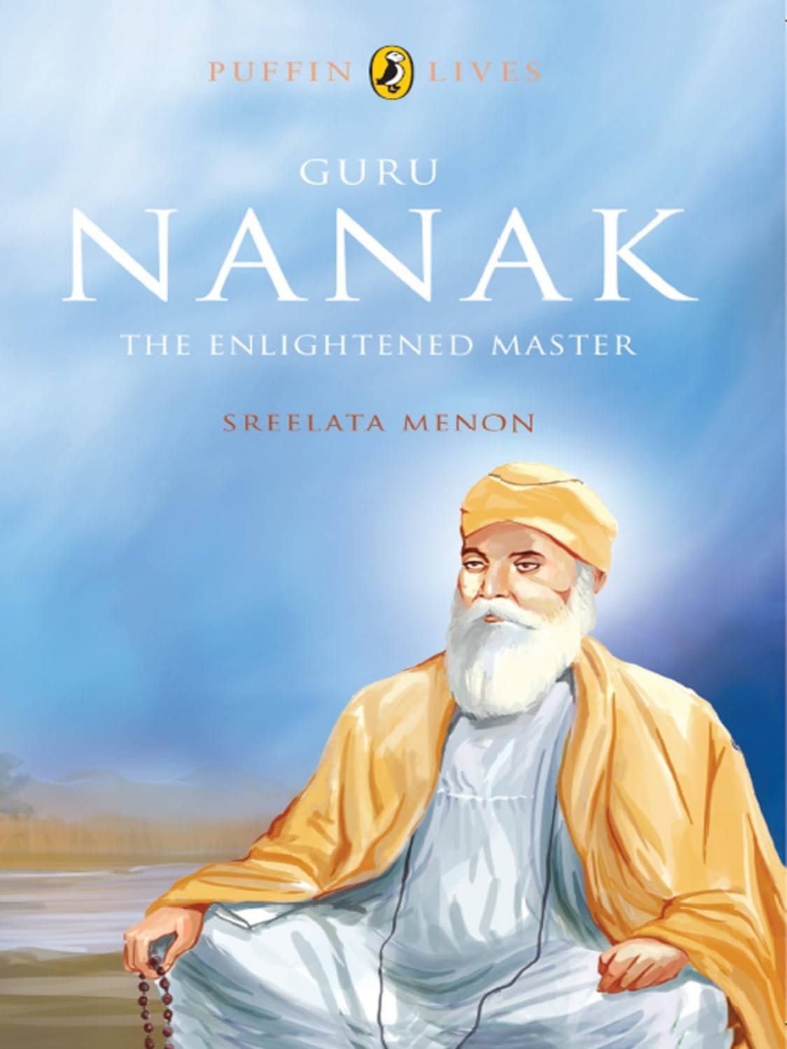 Guru Nanak: The Enlightened Master (Puffin Lives)