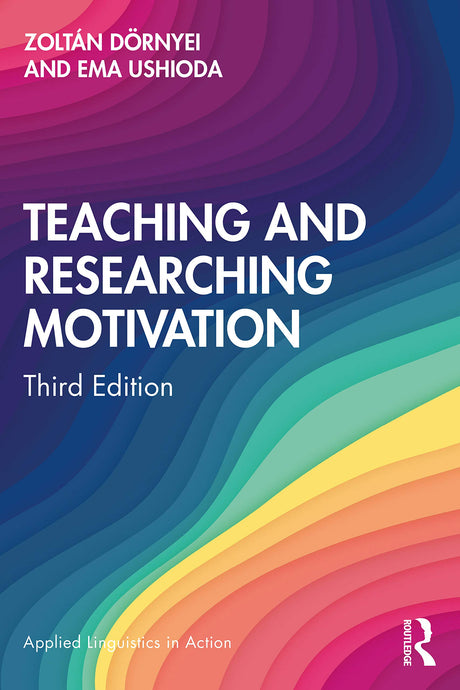 Teaching and Researching Motivation: New Directions for Language Learning (Applied Linguistics in Action) - Retail Maharaj