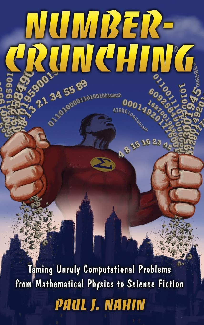 Number-Crunching: Taming Unruly Computational Problems from Mathematical Physics to Science Fiction - Retail Maharaj