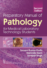 PREPARATORY MANUAL OF PATHOLOGY FOR MEDICAL LABORATORY TECHNOLOGY STUDENTS 2ED (PB 2023)