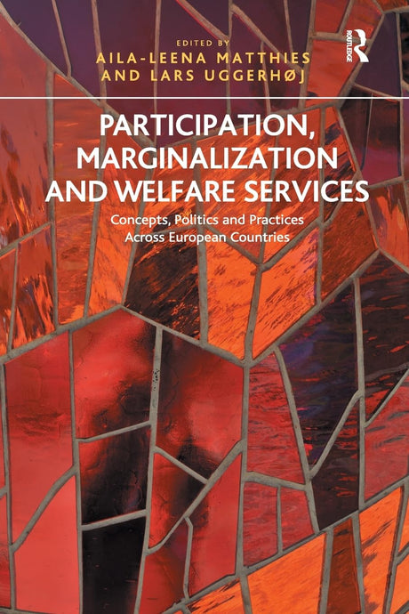 Participation, Marginalization and Welfare Services: Concepts, Politics and Practices Across European Countries - Retail Maharaj