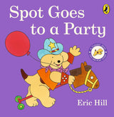 Spot Goes to a Party: A lift-the-flap board book for toddlers