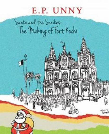 Santa and the Scribes: The Making of Fort Kochi - Retail Maharaj