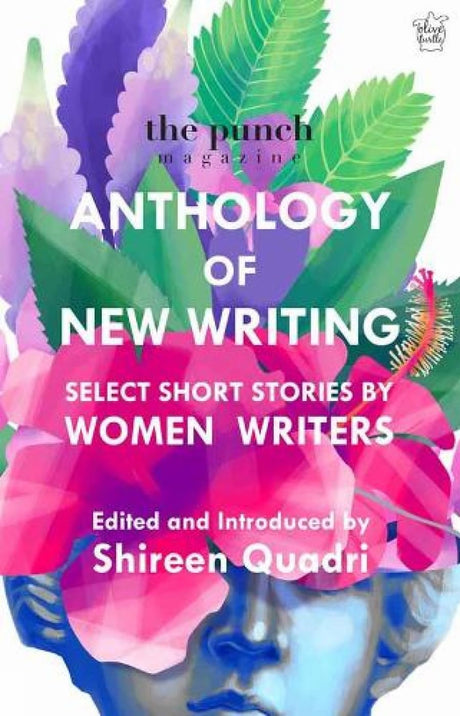 The Punch Magazine Anthology of New Writing: Select Short Stories by Women Writers (P.B) - Retail Maharaj