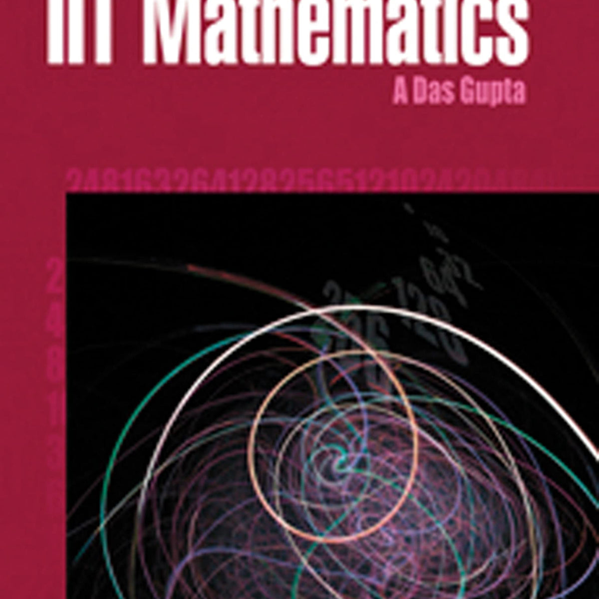 Problems Plus in IIT Mathematics - Asit Das Gupta (2025-26 Examination
