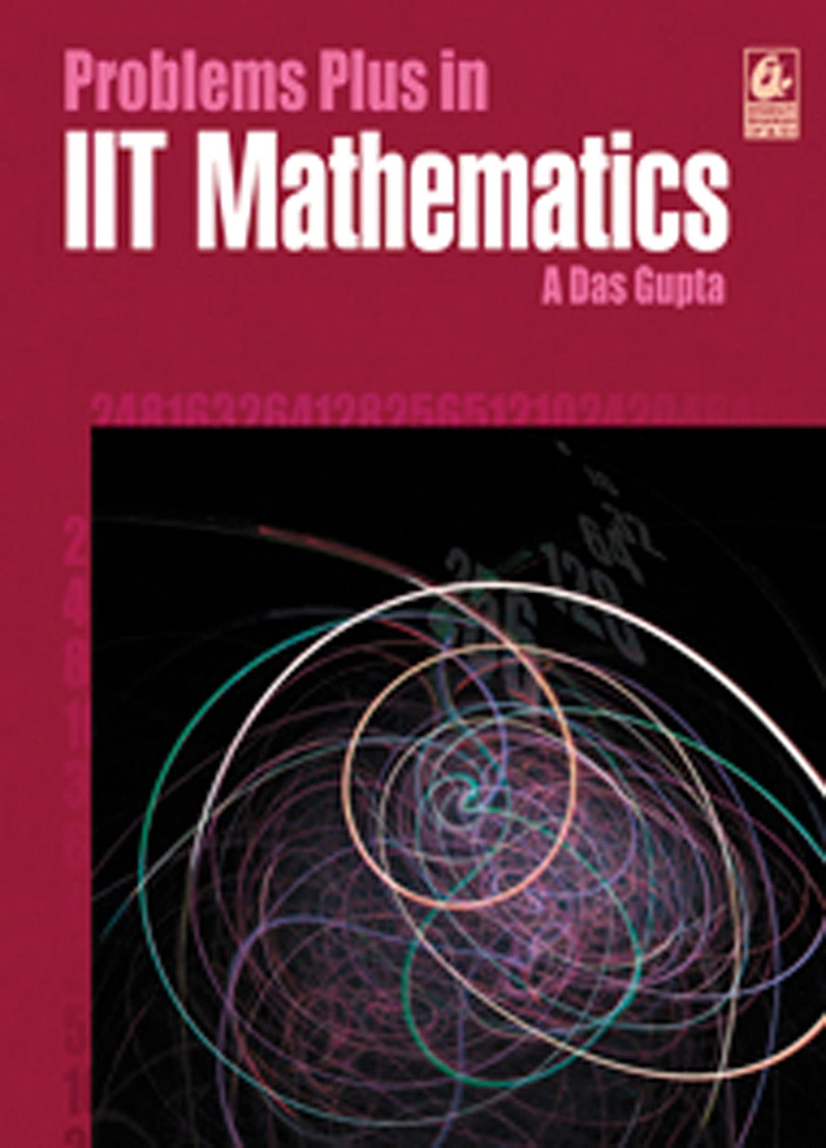 Problems Plus in IIT Mathematics - Asit Das Gupta (2025-26 Examination