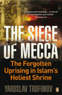 The Siege of Mecca: The Forgotten - Retail Maharaj