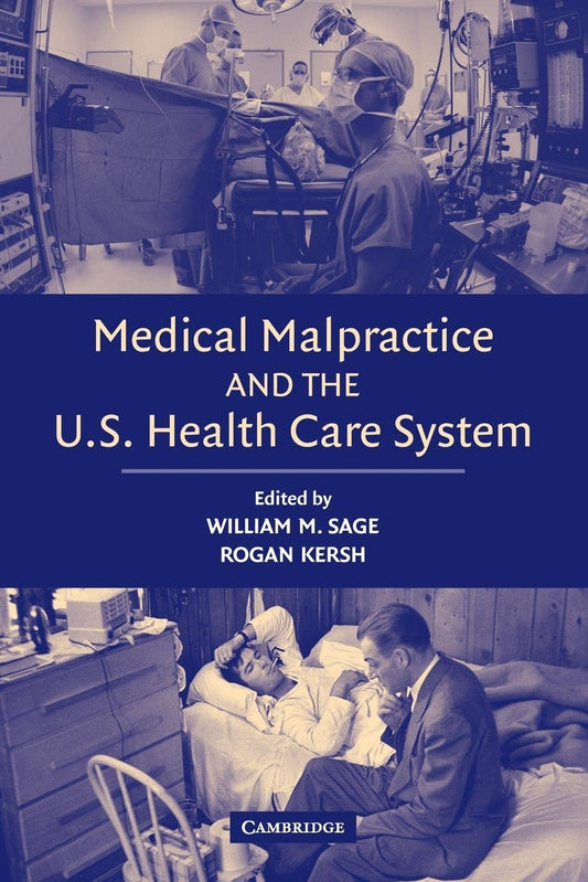 Medical Malpractice and the U.S. Health Care System