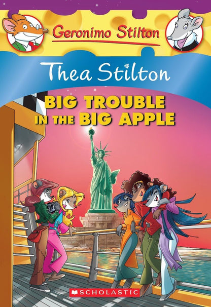 GERONIMO STILTON: THEA STILTON AND BIG TROUBLE IN THE BIG APPLE