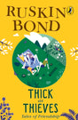 Thick as Thieves: Tales of Friendship [Paperback] Ruskin Bond - Retail Maharaj
