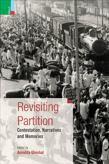 Revisiting Partition: Contestation, Narratives and Memories - Retail Maharaj