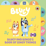 Bluey: Bluey and Bingo’s Book of Singy Things: Tabbed Board Book