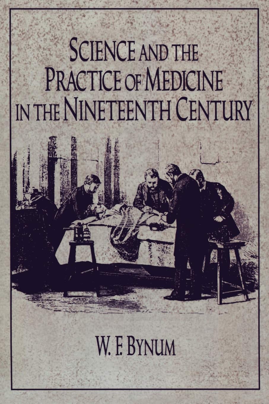 Science and the Practice of Medicine in the Nineteenth Century (Cambridge Studies in the History of Science)