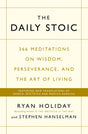 The Daily Stoic: 366 Meditations on Wisdom, Perseverance, and the Art of Living: Featuring new translations of Seneca, Epictetus, and Marcus Aurelius [Paperback] Holiday Hanselman, Ryan Stephen - Retail Maharaj