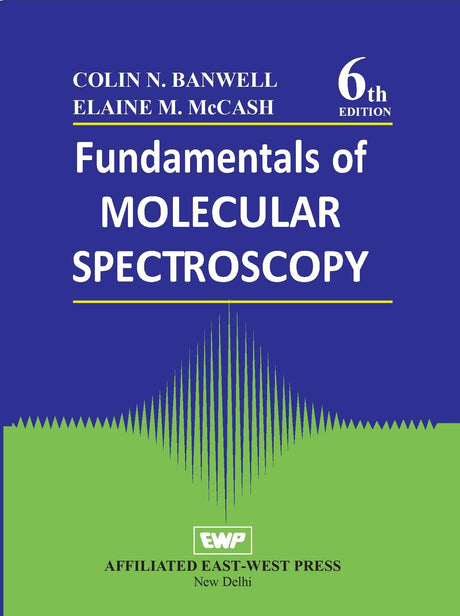 Fundamentals of Molecular Spectroscopy 6ed by Banwell - Retail Maharaj