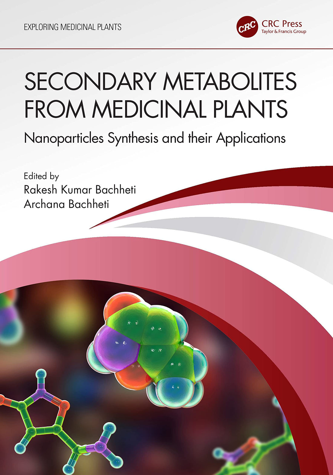 Secondary Metabolites from Medicinal Plants: Nanoparticles Synthesis and their Applications (Exploring Medicinal Plants)