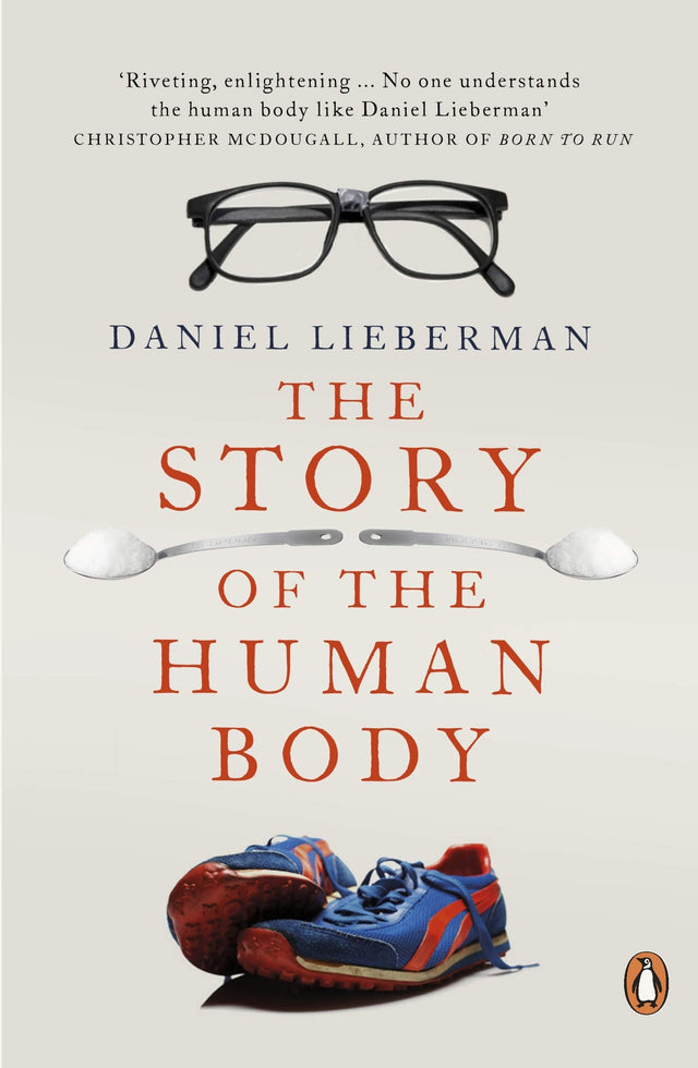 The Story of the Human Body: Evolution, Health and Disease - Retail Maharaj