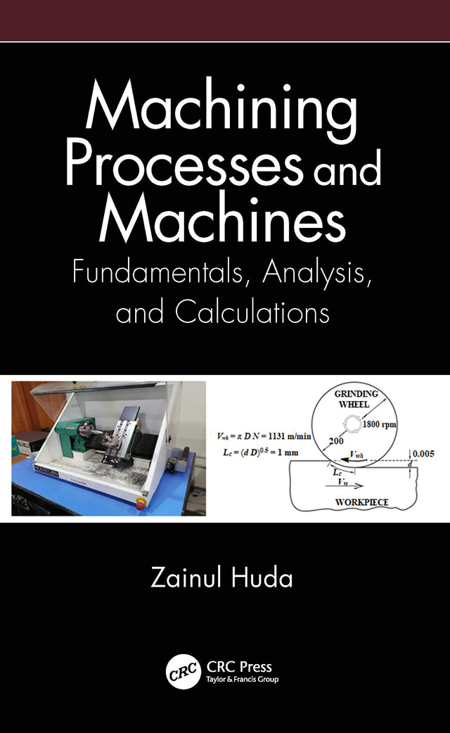 Machining Processes and Machines: Fundamentals, Analysis, and Calculations [Hardcover] Huda, Zainul - Retail Maharaj