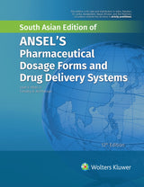 Ansels Pharmaceutical Dosage Forms and Drug Delivery Systems, 12th South Asian ed