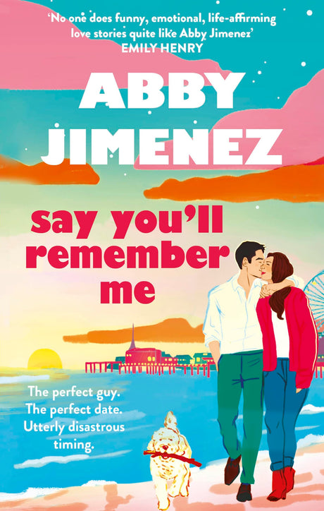 Say You'll Remember Me: An irresistibly hilarious and heartbreaking love story from the bestselling author of JUST FOR THE SUMMER - Retail Maharaj