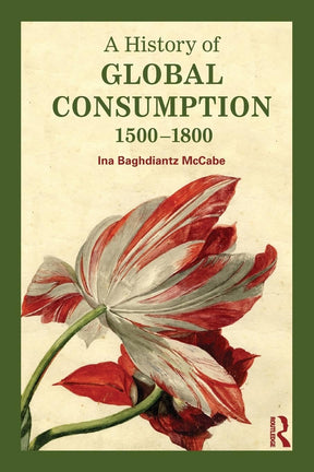 A History of Global Consumption: 1500 - 1800 - Retail Maharaj