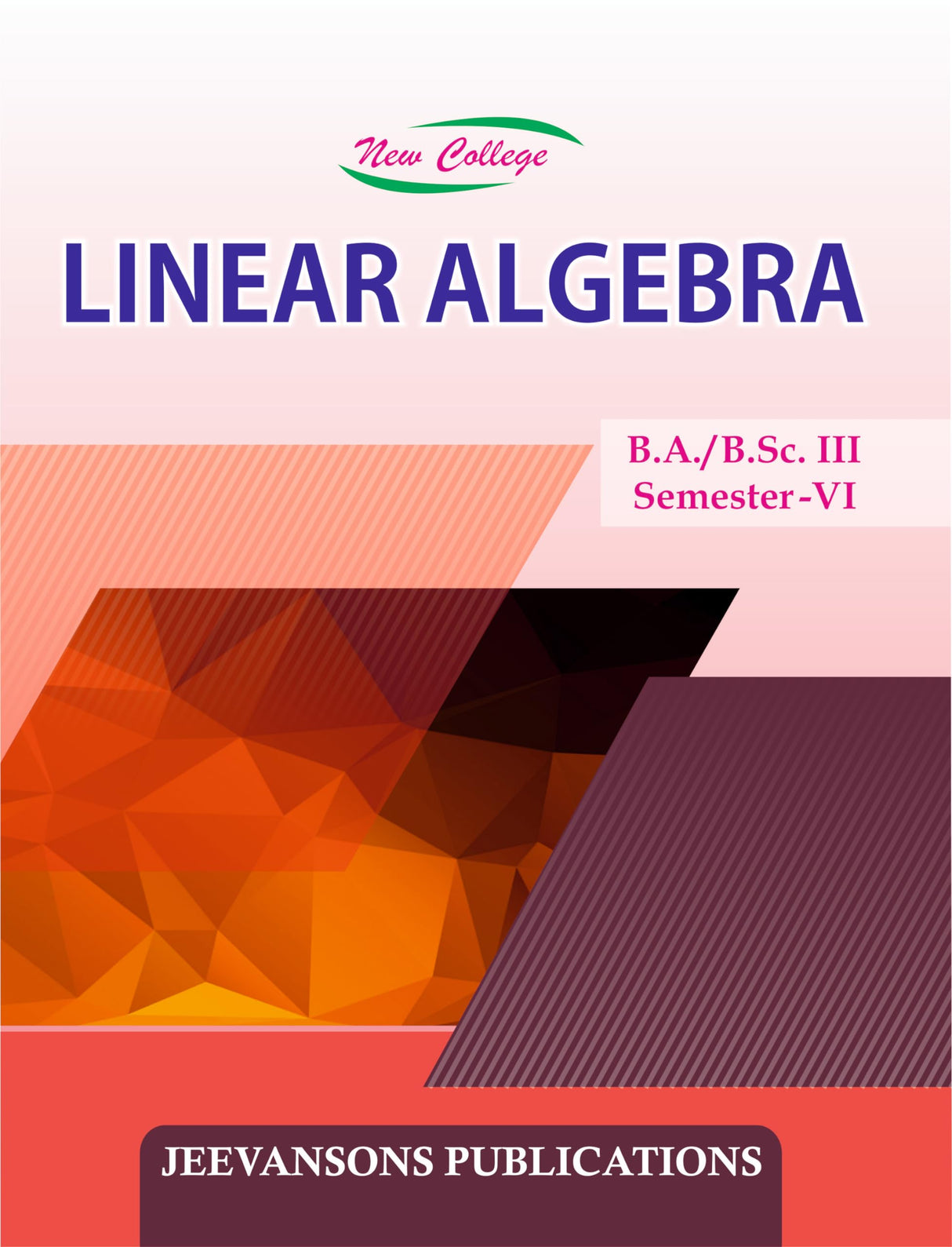 New College Linear Algebra For B.A./B.Sc. III (6th Semester) - Retail Maharaj