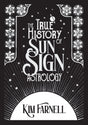 The True History of Sun Sign Astrology [English] By Kim Farnell - Retail Maharaj