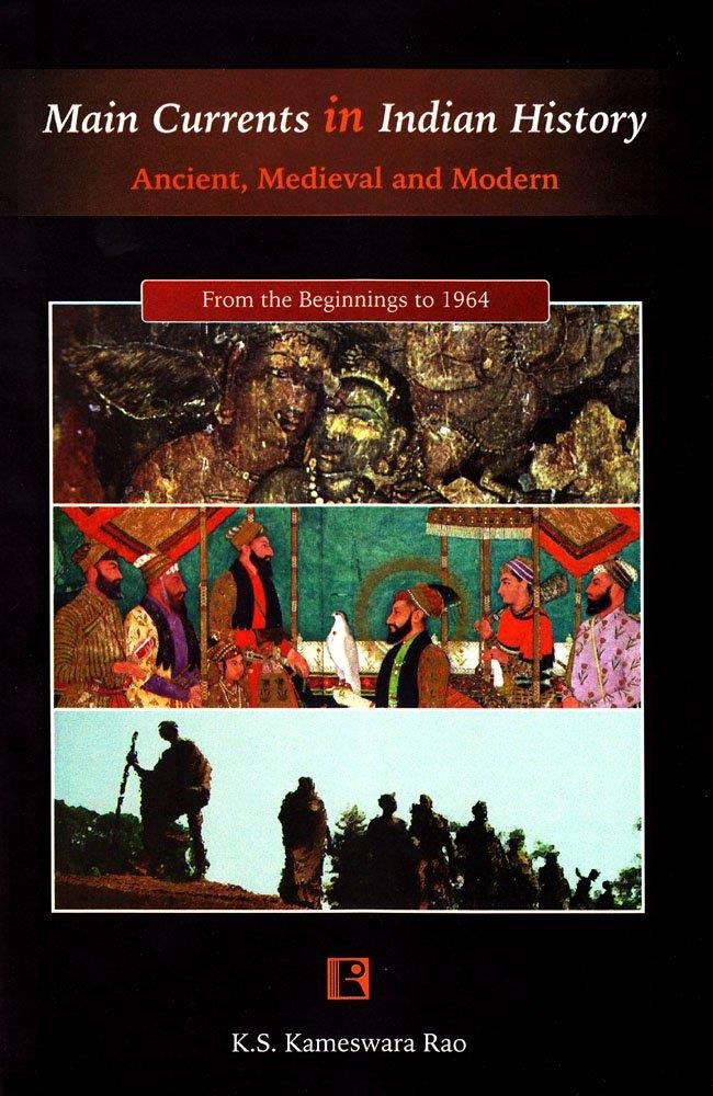 Main Currents in Indian History: Ancient, Medieval and Modern (from the Beginnings to 1964) - Retail Maharaj