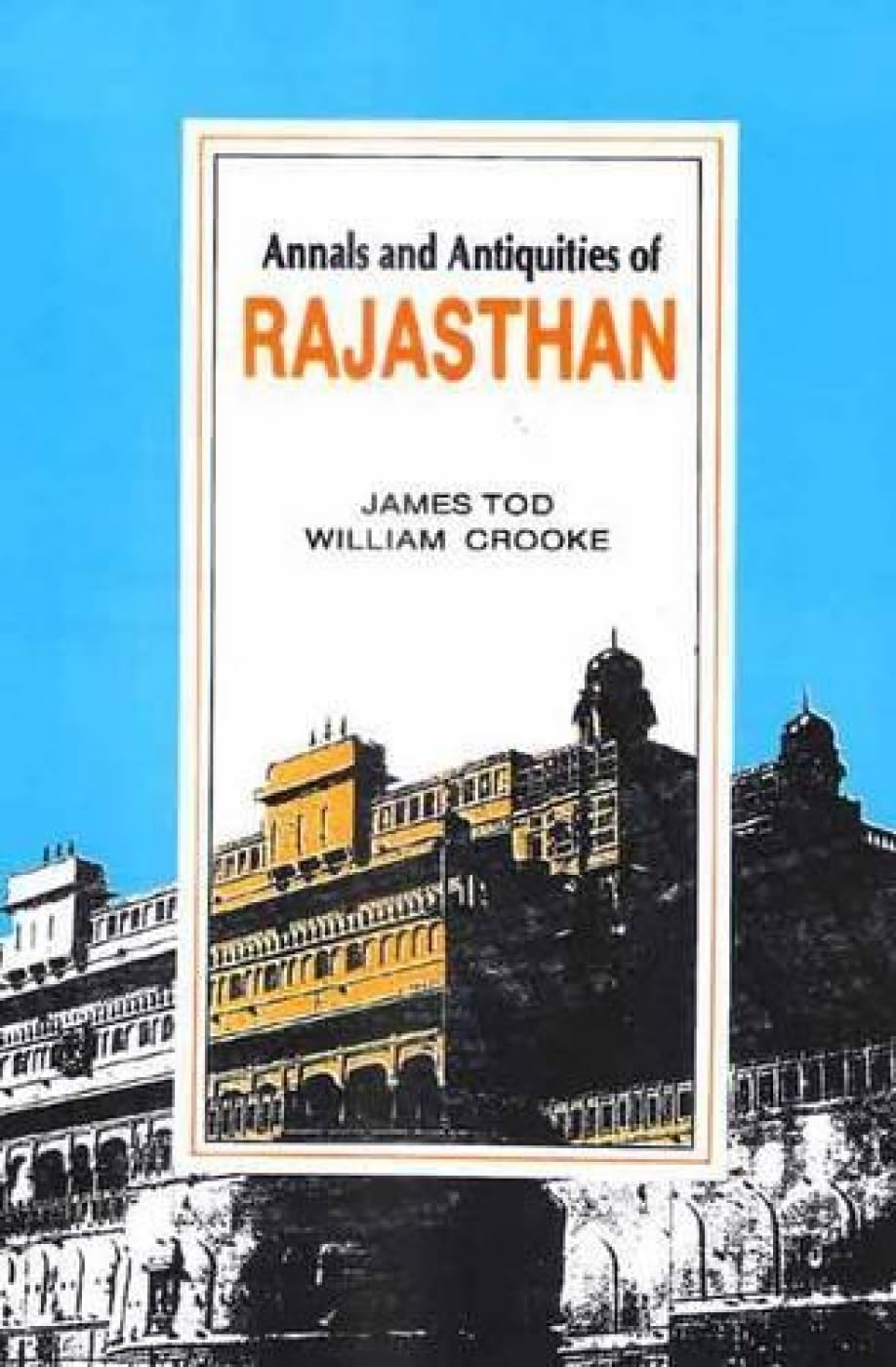 Annals And Antiquities Of Rajasthan - Vol. 1, 2&amp;3: Or The Central And Western Rajput State Of India