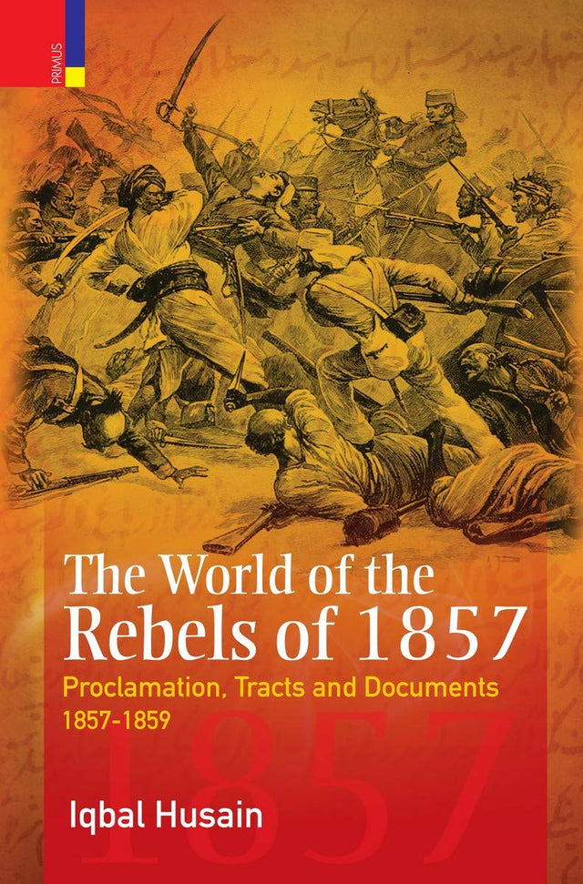 The World of the Rebels of 1857 - Retail Maharaj