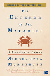 The Emperor of All Maladies : A Biography of Cancer (Winner of the Pulitzer Prize for Non-fiction 2011) - Retail Maharaj
