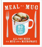 Meal in a Mug: 80 fast, easy recipes for hungry people - all you need is a mug and a microwave - Retail Maharaj