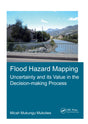 Flood Hazard Mapping: Uncertainty and its Value in the Decision-making Process (IHE Delft PhD Thesis Series) [Paperback] Mukolwe, Micah Mukungu - Retail Maharaj