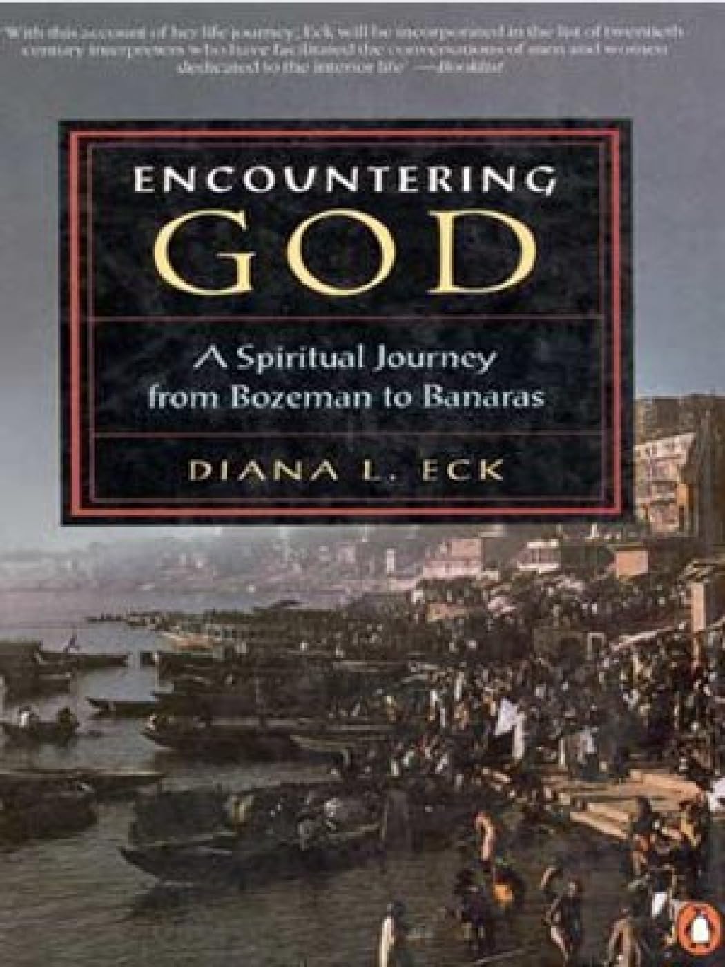 Encountering God: A Spiritual Journey from Bozeman to Banaras - Retail Maharaj