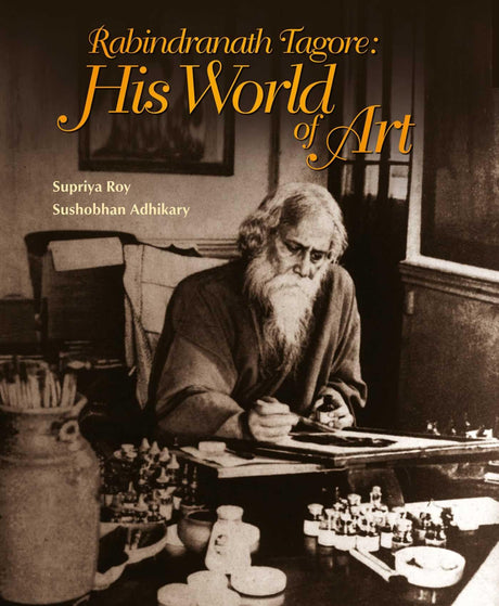 Rabindranath Tagore: His World of Art - Retail Maharaj