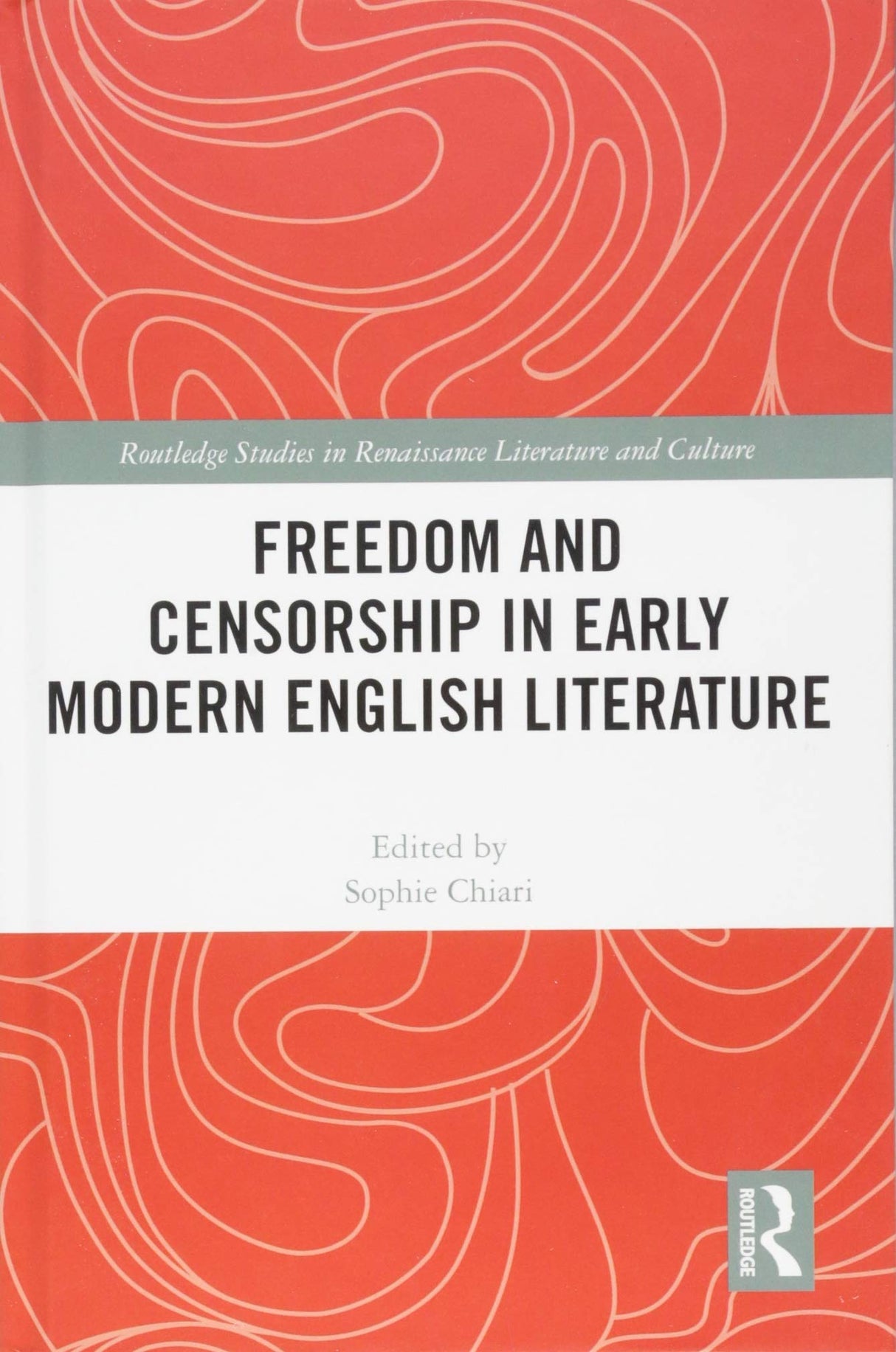 Freedom and Censorship in Early Modern English Literature (Routledge Studies in Renaissance Literature and Culture) - Retail Maharaj