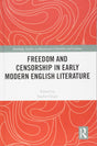 Freedom and Censorship in Early Modern English Literature (Routledge Studies in Renaissance Literature and Culture) - Retail Maharaj