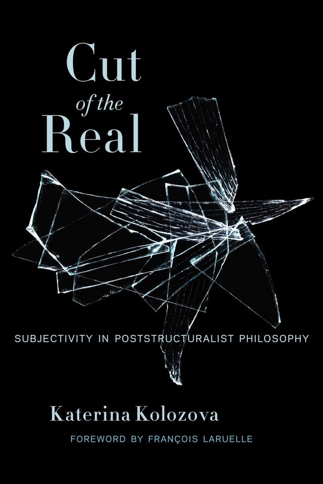 Cut of the Real: Subjectivity in Poststructuralist Philosophy - Retail Maharaj