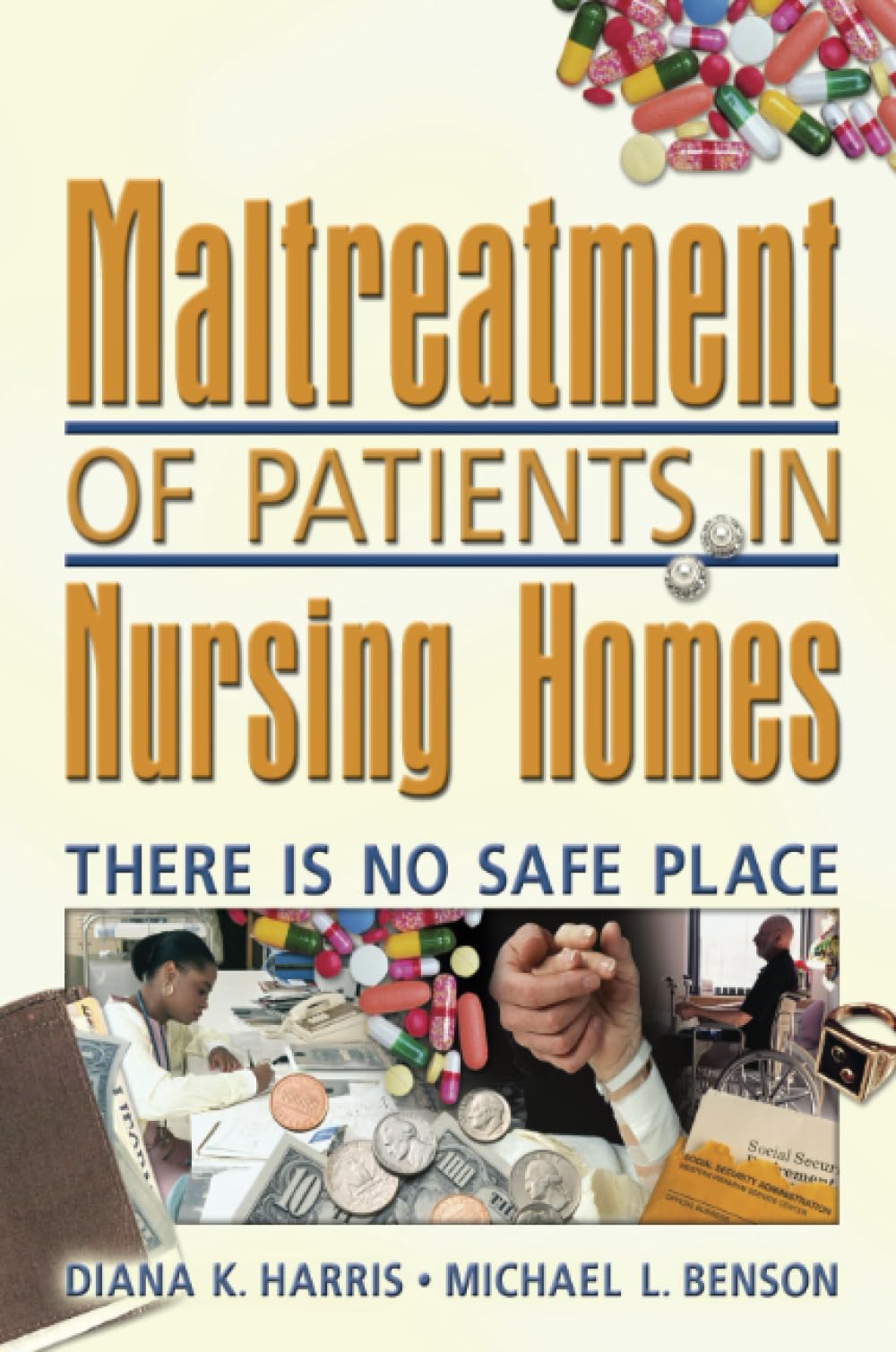 Maltreatment of Patients in Nursing Homes: There Is No Safe Place (Haworth Pastoral Press Religion and Mental Health) - Retail Maharaj