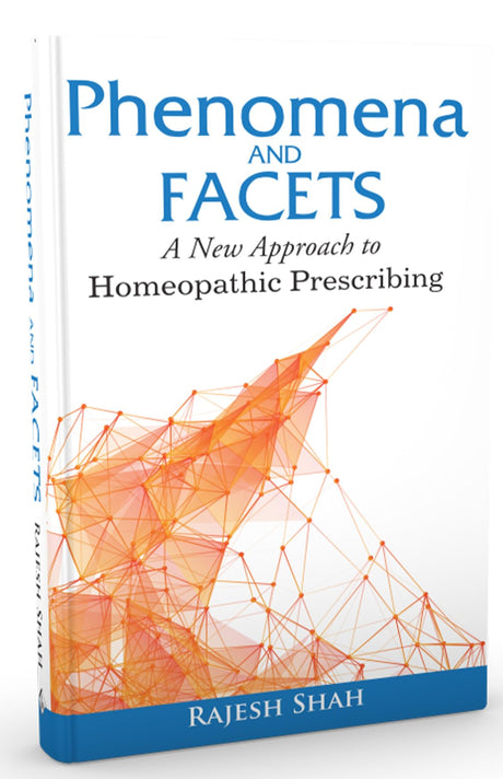 Phenomena And Facets - A New Approach to Homeopathic Prescribing - Retail Maharaj