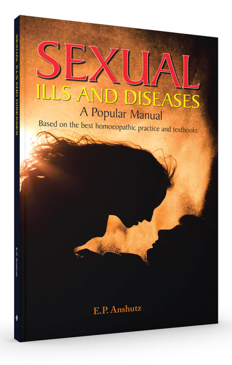 Sexual Ills and Diseases - A Popular Manual Based on the Best Homeopathic Practice and Textbooks - Retail Maharaj