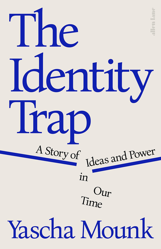 The Identity Trap: A Story of Ideas and Power in Our Time - Retail Maharaj