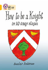 How To Be A Knight: This information book takes the reader back to the life of a knight in the Middle Ages. (Collins Big Cat) - Retail Maharaj