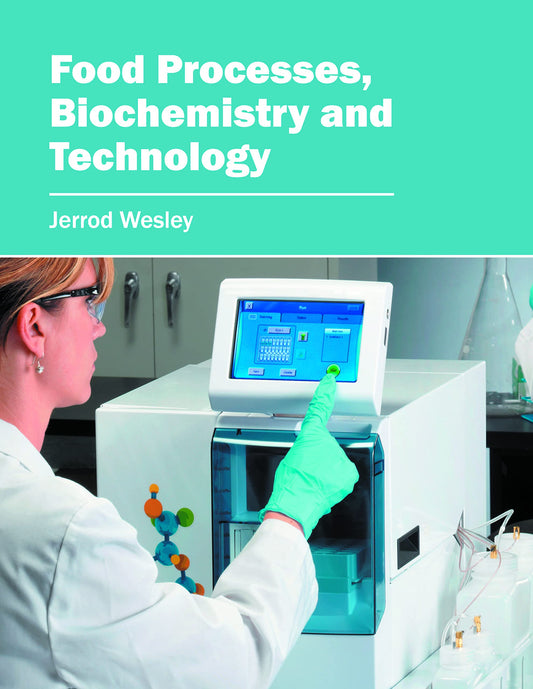 Food Processes, Biochemistry and Technology