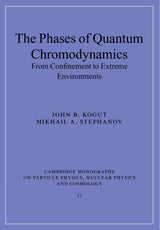 The Phases of Quantum Chromodynamics: From Confinement to Extreme Environments: 21 (Cambridge Monographs on Particle Physics, Nuclear Physics and Cosmology)
