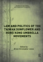 Law and Politics of the Taiwan Sunflower and Hong Kong Umbrella Movements - Retail Maharaj